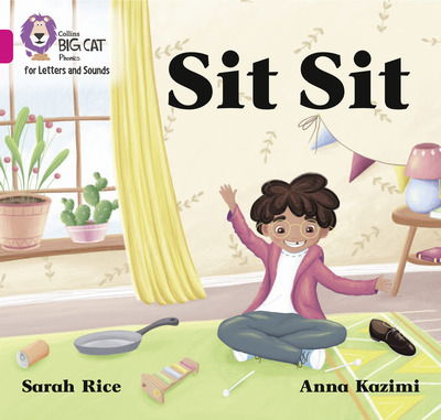 Sit Sit: Band 01a/Pink a - Collins Big Cat Phonics for Letters and Sounds - Sarah Rice - Książki - HarperCollins Publishers - 9780008351878 - 26 września 2019