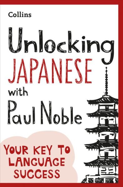 Unlocking Japanese with Paul Noble - Paul Noble - Books - HarperCollins Publishers - 9780008421878 - May 12, 2022