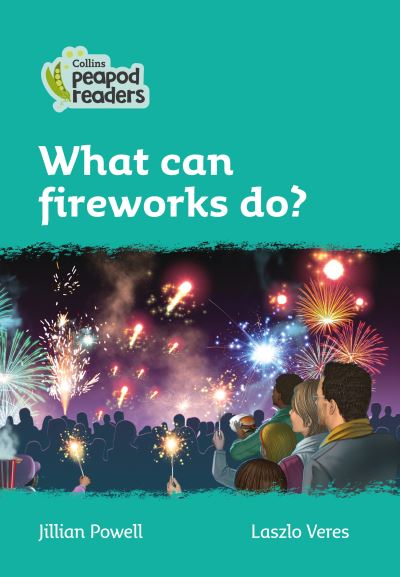 Cover for Jillian Powell · Level 3 - What can fireworks do? - Collins Peapod Readers (Pocketbok) [American edition] (2021)