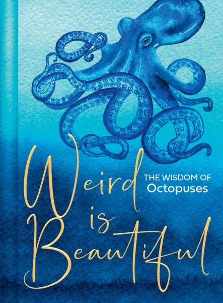 Cover for Liz Marvin · Weird Is Beautiful: The Wisdom of Octopuses (Hardcover Book) (2022)