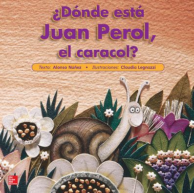 Lectura Maravillas Literature Big Book: ?Donde Esta Juan Perol, El Caracol? Grade K - McGraw Hill - Książki - McGraw-Hill Education - Europe - 9780021259878 - 23 kwietnia 2013