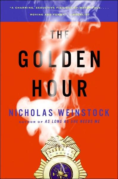 Cover for Nicholas Weinstock · The Golden Hour: a Novel (Paperback Book) (2007)