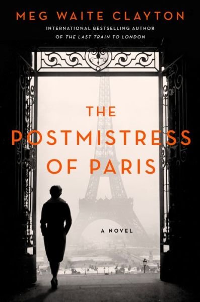 Cover for Meg Waite Clayton · The Postmistress of Paris: A Novel (Paperback Book) (2021)