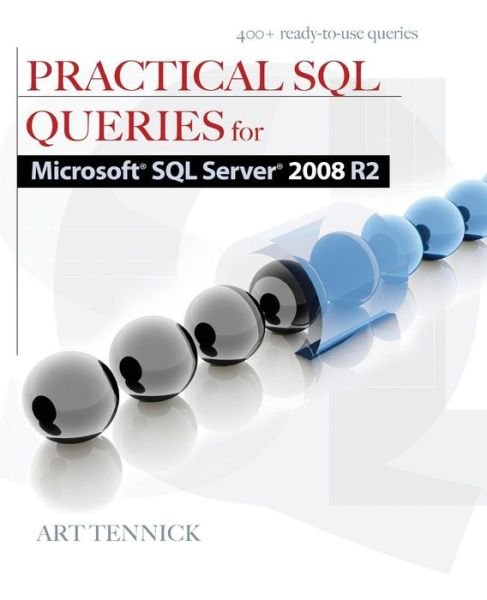 Cover for Art Tennick · Practical SQL Queries for Microsoft SQL Server 2008 R2 (Paperback Book) [Ed edition] (2010)