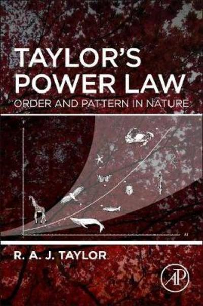Cover for Taylor, R.A.J. (Department of Entomology, The Ohio State University, Wooster, OH, USA) · Taylor's Power Law: Order and Pattern in Nature (Taschenbuch) (2019)