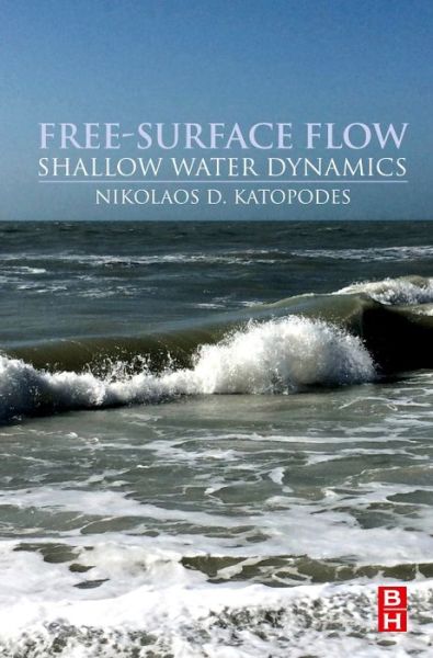 Cover for Katopodes, Nikolaos D. (Department of Civil and Environmental Engineering, University of Michigan, Ann Arbor, USA) · Free-Surface Flow:: Shallow Water Dynamics (Paperback Book) (2018)