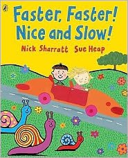 Faster, Faster, Nice and Slow - Nick Sharratt - Boeken - Penguin Random House Children's UK - 9780140567878 - 3 augustus 2006