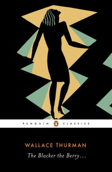 The Blacker the Berry - Wallace Thurman - Książki - Penguin Books Ltd - 9780143131878 - 8 lutego 2018