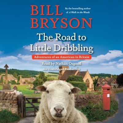 Cover for Bill Bryson · The Road to Little Dribbling Adventures of an American in Britain (CD) (2016)