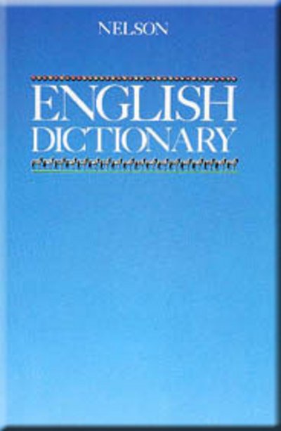Cover for F. R. Witty · Nelson English Dictionary (Nelsons English Dictionary) (Hardcover Book) [Revised edition] (2004)