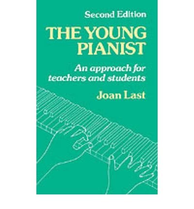 The Young Pianist: A New Approach for Teachers and Students - Joan Last - Böcker - Oxford University Press - 9780193222878 - 28 mars 1985
