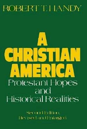Cover for Robert T. Handy · A Christian America (Paperback Book) [2 Revised edition] (1984)