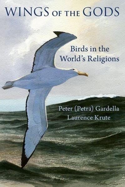 Cover for Gardella, Peter (Petra) (Retired Professor of Religious Studies, Retired Professor of Religious Studies, Manhattanville College) · Wings of the Gods: Birds in the World's Religions (Gebundenes Buch) (2024)