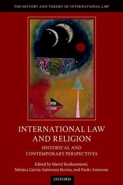 Cover for International Law and Religion: Historical and Contemporary Perspectives - The History and Theory of International Law (Hardcover bog) (2017)