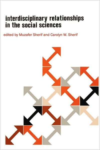 Cover for Muzafer Sherif · Interdisciplinary Relationships in the Social Sciences (Paperback Book) (2009)