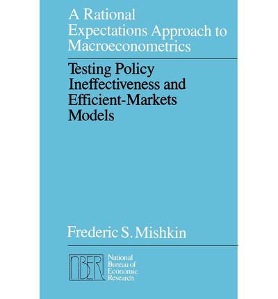 Cover for Frederic S. Mishkin · A Rational Expectations Approach to Macroeconometrics: Testing Policy Ineffectiveness and Efficient-Markets Models - National Bureau of Economic Research Monograph (Taschenbuch) [New edition] (1986)
