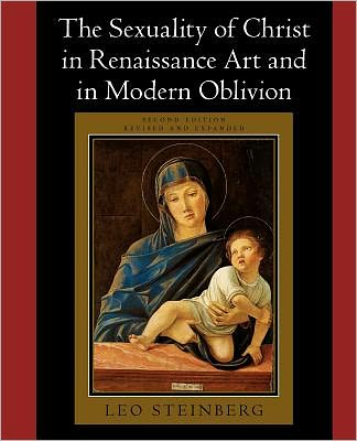 Cover for Leo Steinberg · The Sexuality of Christ in Renaissance Art and in Modern Oblivion (Paperback Book) [New ed of 2 Revised edition] (1997)