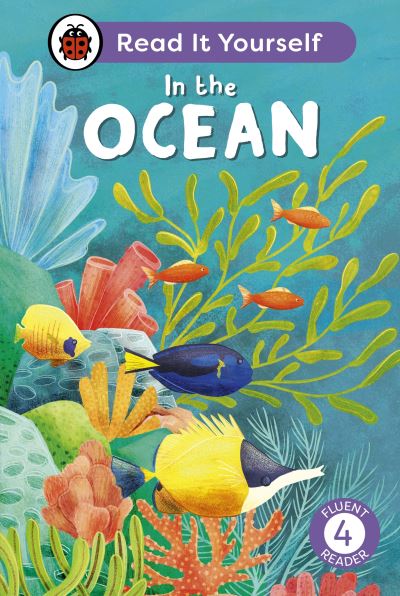 In the Ocean: Read It Yourself - Level 4 Fluent Reader - Read It Yourself - Ladybird - Books - Penguin Random House Children's UK - 9780241563878 - April 4, 2024