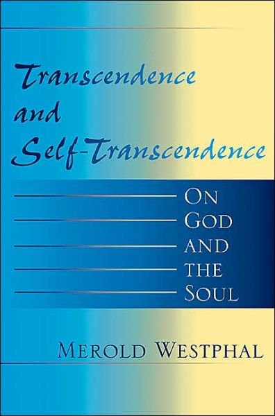 Cover for Merold Westphal · Transcendence and Self-Transcendence: On God and the Soul (Paperback Book) (2004)