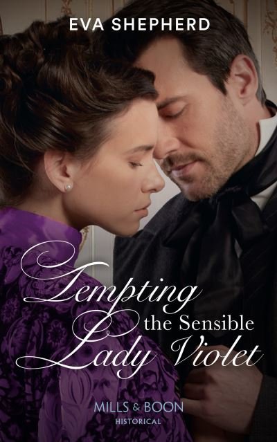 Tempting The Sensible Lady Violet - Those Roguish Rosemonts - Eva Shepherd - Bøger - HarperCollins Publishers - 9780263301878 - 18. august 2022