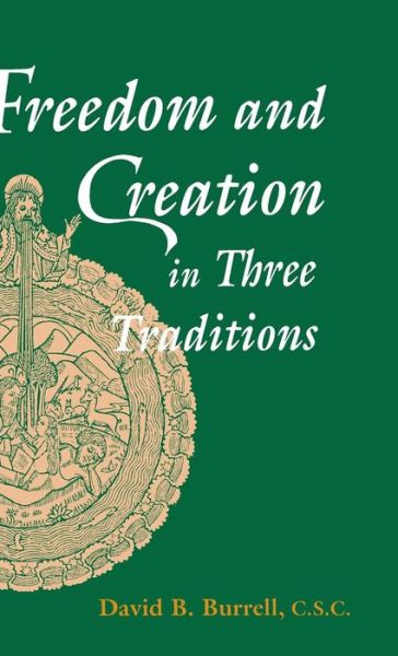 Cover for David B. Burrell · Freedom and Creation in Three Traditions (Hardcover Book) (1993)