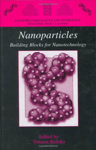 Cover for Vincent Rotello · Nanoparticles: Building Blocks for Nanotechnology - Nanostructure Science and Technology (Hardcover Book) [2004 edition] (2003)