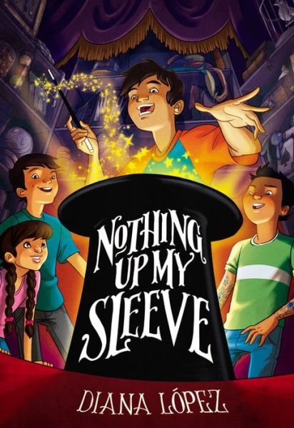 Cover for Diana Lopez · Nothing Up My Sleeve (Hardcover bog) (2016)