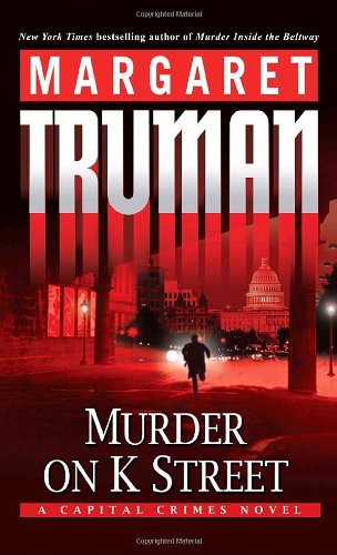 Cover for Margaret Truman · Murder on K Street: a Capital Crimes Novel (Paperback Book) [Reprint edition] (2008)