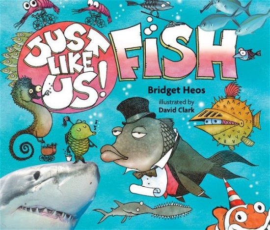 Just Like Us! Fish - Bridget Heos - Książki - Houghton Mifflin Harcourt Publishing Com - 9780358003878 - 1 czerwca 2019