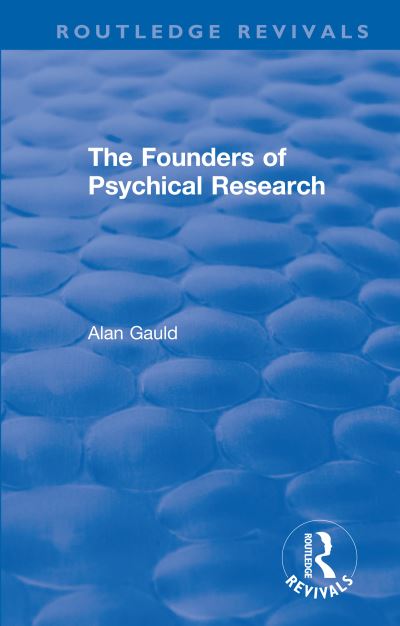 Cover for Alan Gauld · The Founders of Psychical Research - Routledge Revivals (Paperback Book) (2020)