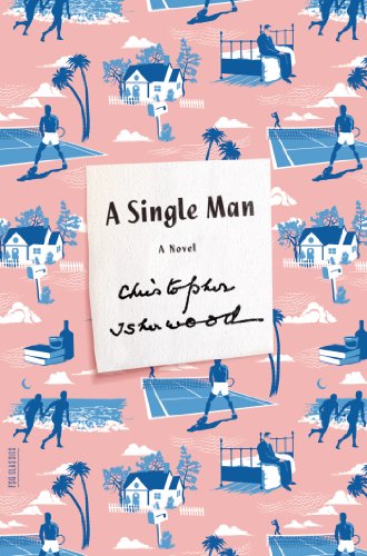 A Single Man: a Novel - Christopher Isherwood - Bøger - Farrar, Straus and Giroux - 9780374533878 - 11. juni 2013