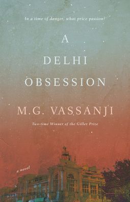 Cover for M.G. Vassanji · A Delhi Obsession: A Novel (Paperback Book) (2020)