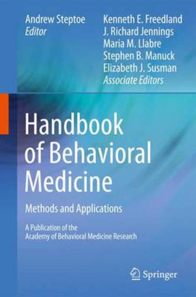 Cover for Andrew Steptoe · Handbook of Behavioral Medicine: Methods and Applications (Hardcover Book) [2010 edition] (2010)