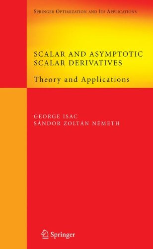 Cover for George Isac · Scalar and Asymptotic Scalar Derivatives: Theory and Applications - Springer Optimization and Its Applications (Hardcover Book) [2008 edition] (2008)