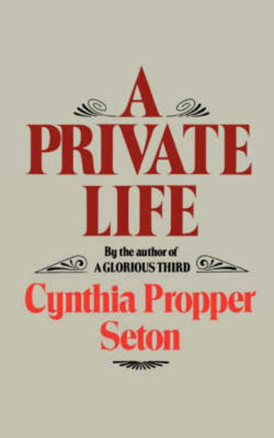 A Private Life - Cynthia Propper Seton - Livros - WW Norton & Co - 9780393301878 - 12 de dezembro de 1984