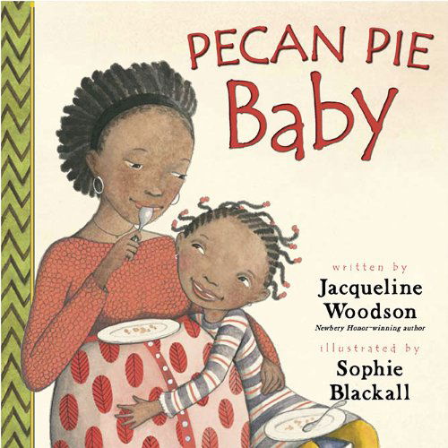Cover for Jacqueline Woodson · Pecan Pie Baby (Hardcover Book) (2010)