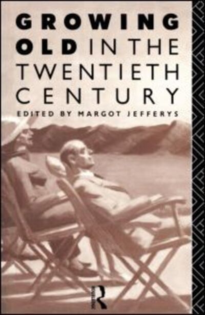 Cover for M Jefferys · Growing Old in the Twentieth Century (Paperback Book) (1991)