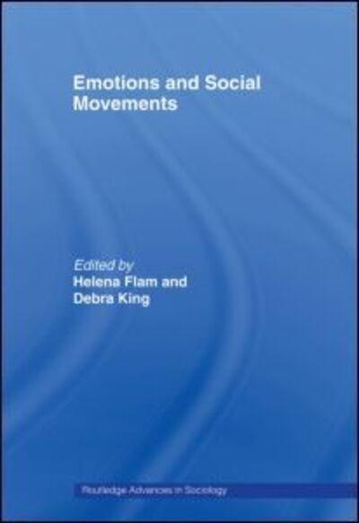 Cover for Flam, Helena (University of Leipzig, Germany) · Emotions and Social Movements - Routledge Advances in Sociology (Paperback Book) (2005)