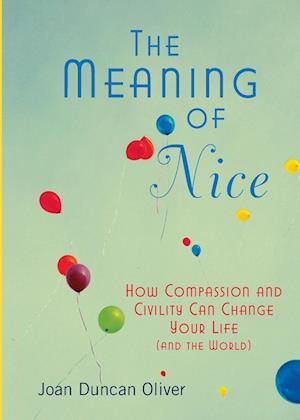 Cover for Joan Duncan Oliver · The meaning of nice (Book) (2012)