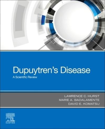 Cover for Hurst, Lawrence C., MD (Professor &amp; Vice Chairman, Department of Orthopaedics) · Dupuytren's Disease: A Scientific Review (Paperback Book) (2023)