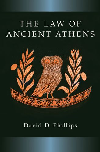 Cover for David Phillips · The Law of Ancient Athens - Law and Society in the Ancient World (Hardcover Book) (2013)