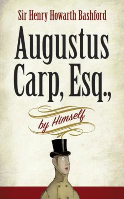 Cover for Henry Howarth Bashford · Augustus Carp, Esq., by Himself (Paperback Book) (2017)