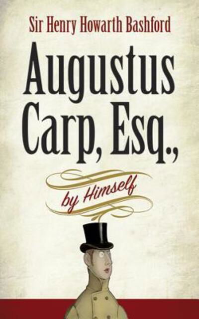 Cover for Henry Howarth Bashford · Augustus Carp, Esq., by Himself (Pocketbok) (2017)