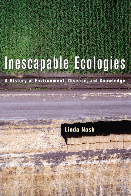 Cover for Linda Nash · Inescapable Ecologies: A History of Environment, Disease, and Knowledge (Paperback Book) (2007)