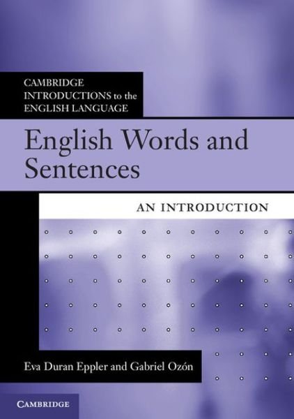 Cover for Eppler, Eva Duran (Roehampton University, London) · English Words and Sentences: An Introduction - Cambridge Introductions to the English Language (Paperback Book) (2012)