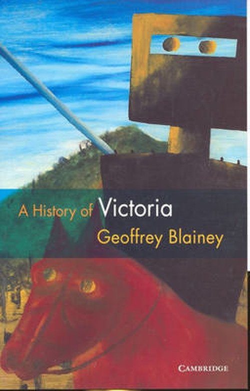 Cover for Geoffrey Blainey · A History of Victoria (Paperback Book) (2006)