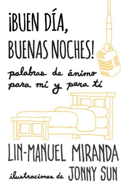 ¡Buen día, buenas noches! Palabras de ánimo para mí y para tí - Lin-Manuel Miranda - Books - Vintage Espanol - 9780525566878 - December 11, 2018