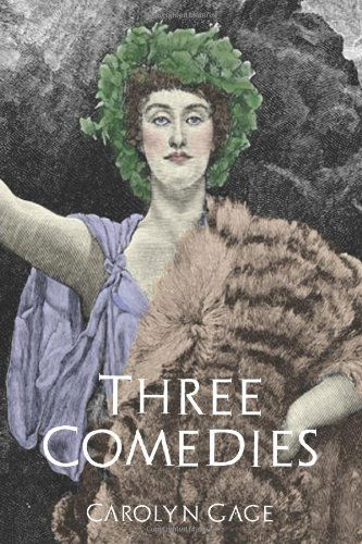 Cover for Carolyn Gage · Three Comedies (Paperback Book) (2010)