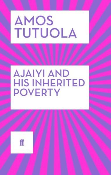 Cover for Amos Tutuola · Ajaiyi and His Inherited Poverty (Paperback Bog) [Main edition] (2015)
