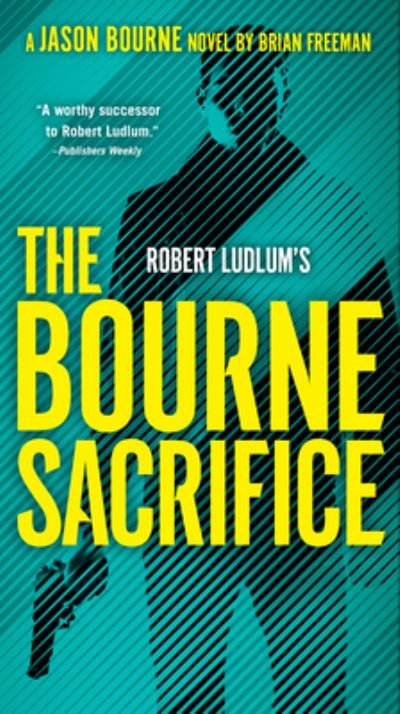 Cover for Brian Freeman · Robert Ludlum's the Bourne Sacrifice (Buch) (2023)